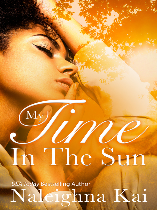 Title details for My Time in the Sun by Naleighna Kai - Available